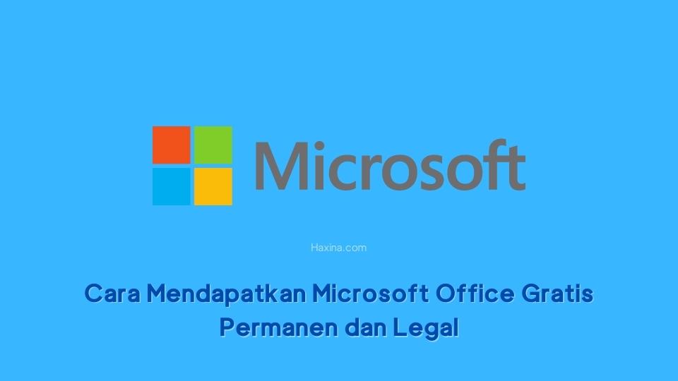 Cara Mendapatkan Microsoft Office Gratis Permanen Dan Legal Haxina