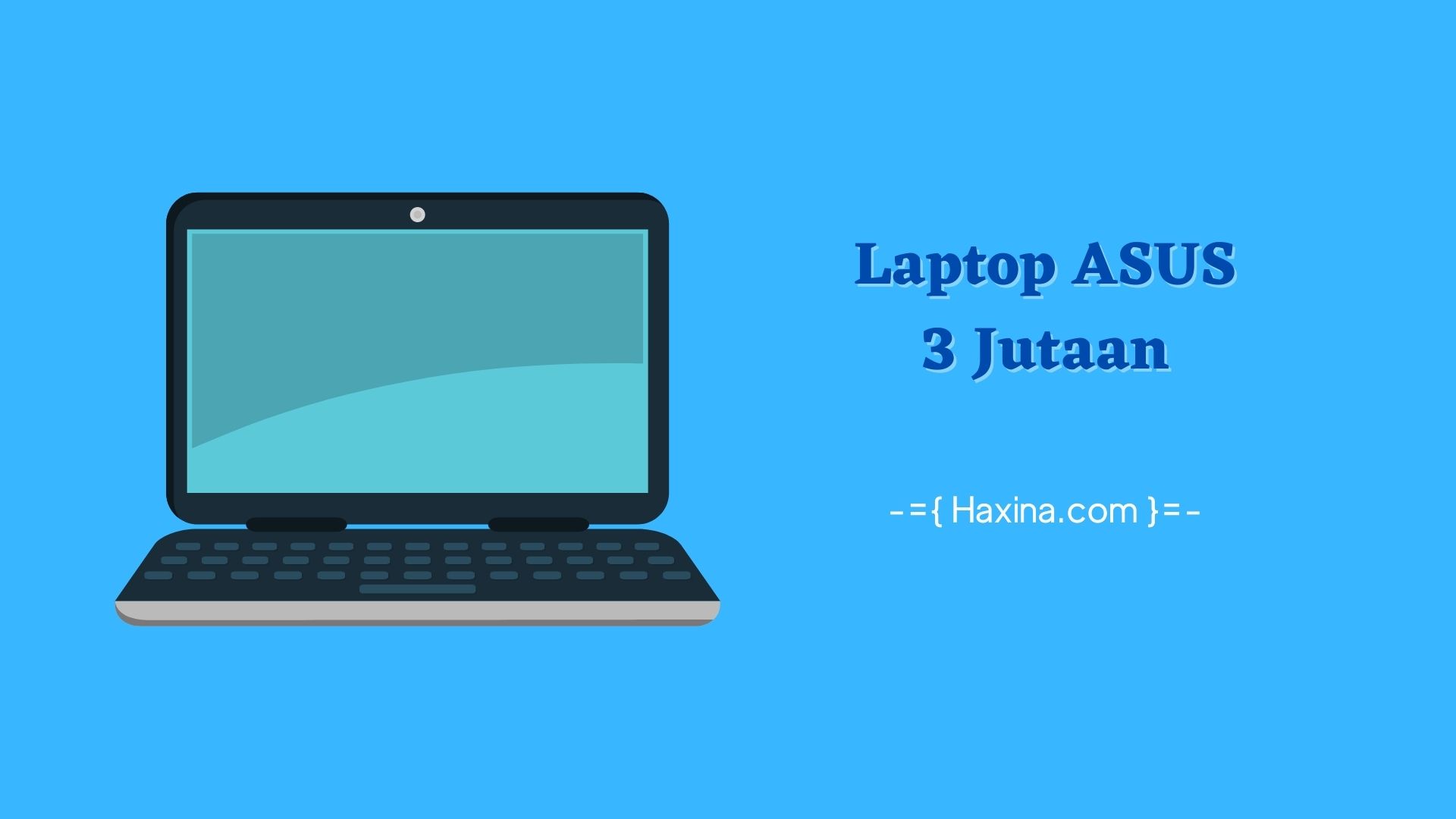 9 Rekomendasi Laptop ASUS 3 Jutaan Terbaik 2024 Haxina