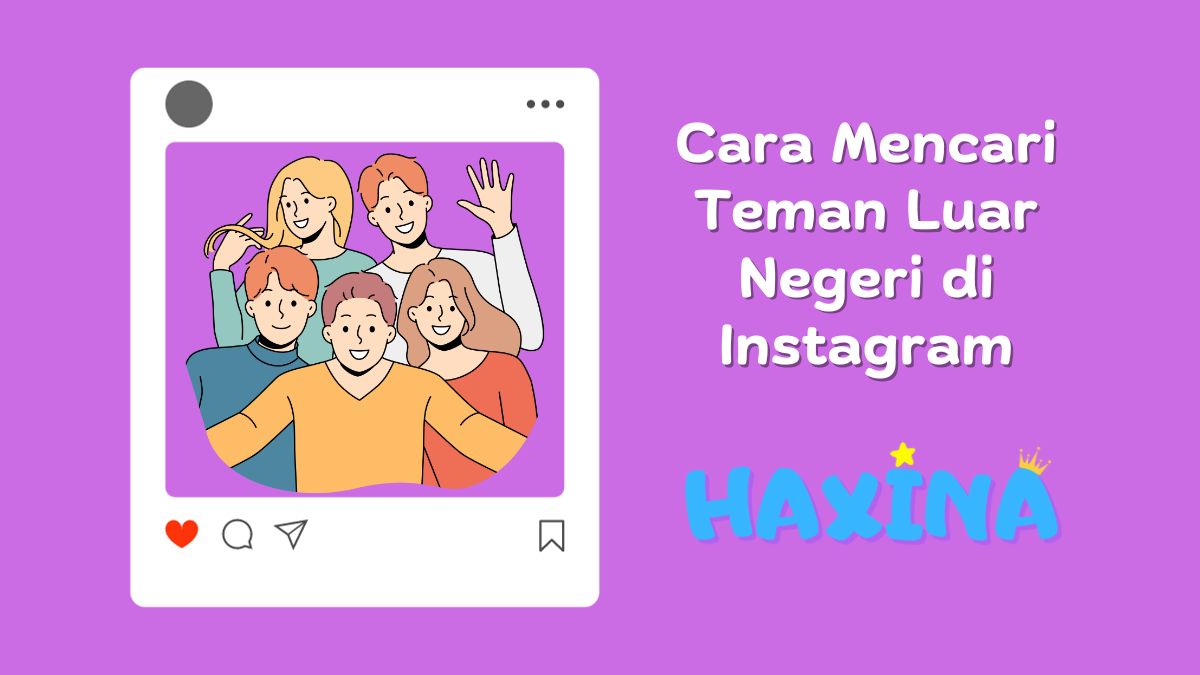 Cara Mencari Teman Luar Negeri Di Instagram Haxina