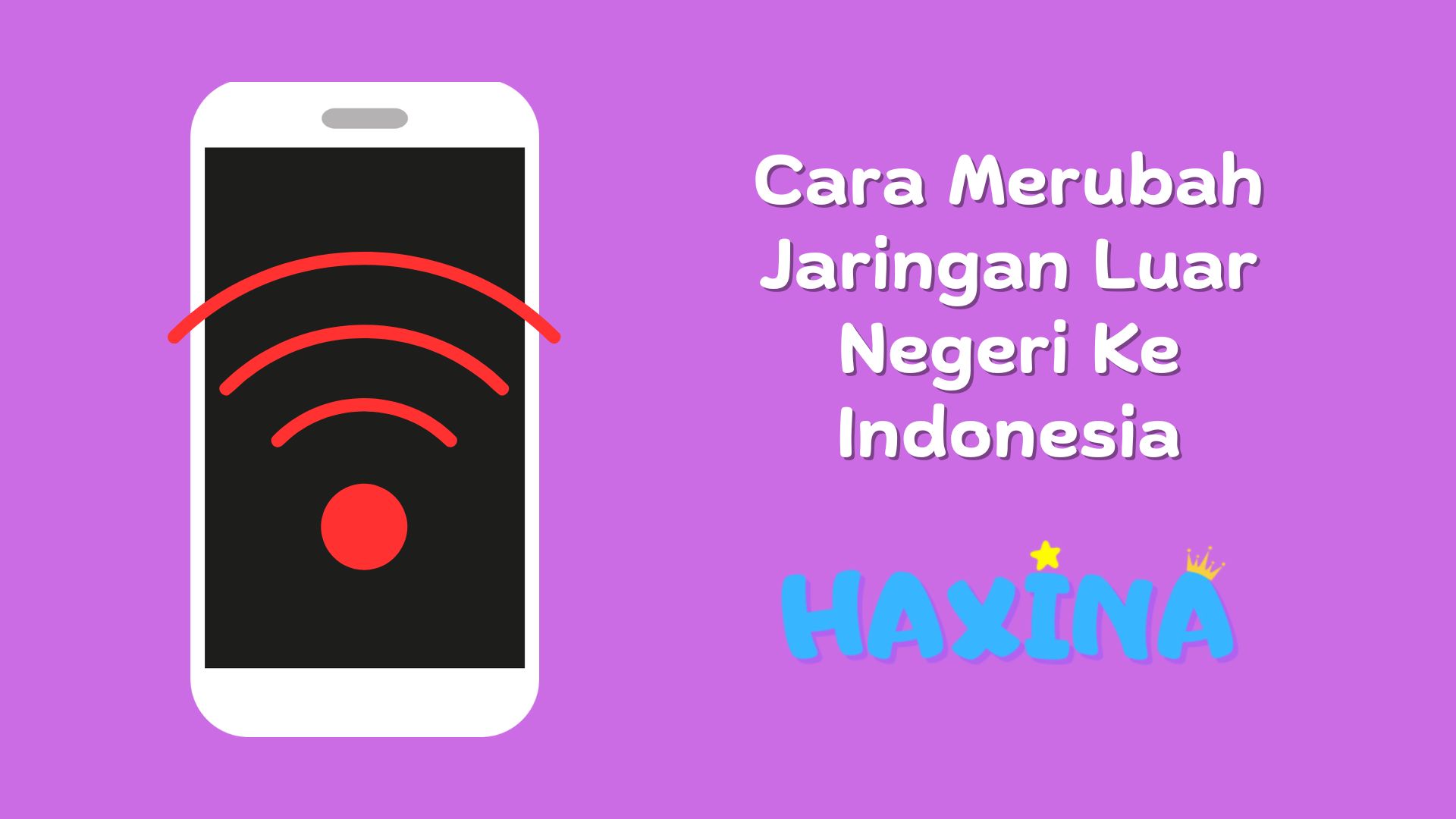 3 Cara Merubah Jaringan Luar Negeri Ke Indonesia Haxina