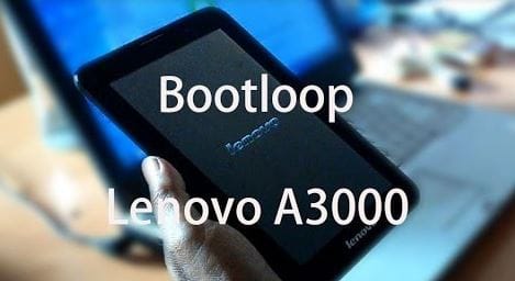 Cara Mengatasi Lenovo A3000 Bootloop