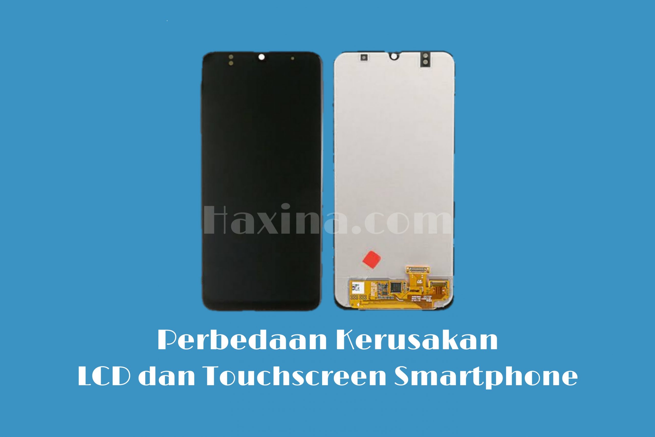 Perbedaan Kerusakan Lcd Dan Touchscreen HP