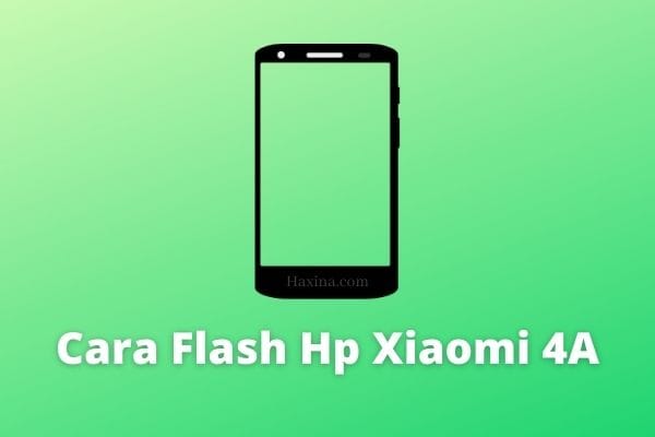 Cara Flash Hp Xiaomi 4A