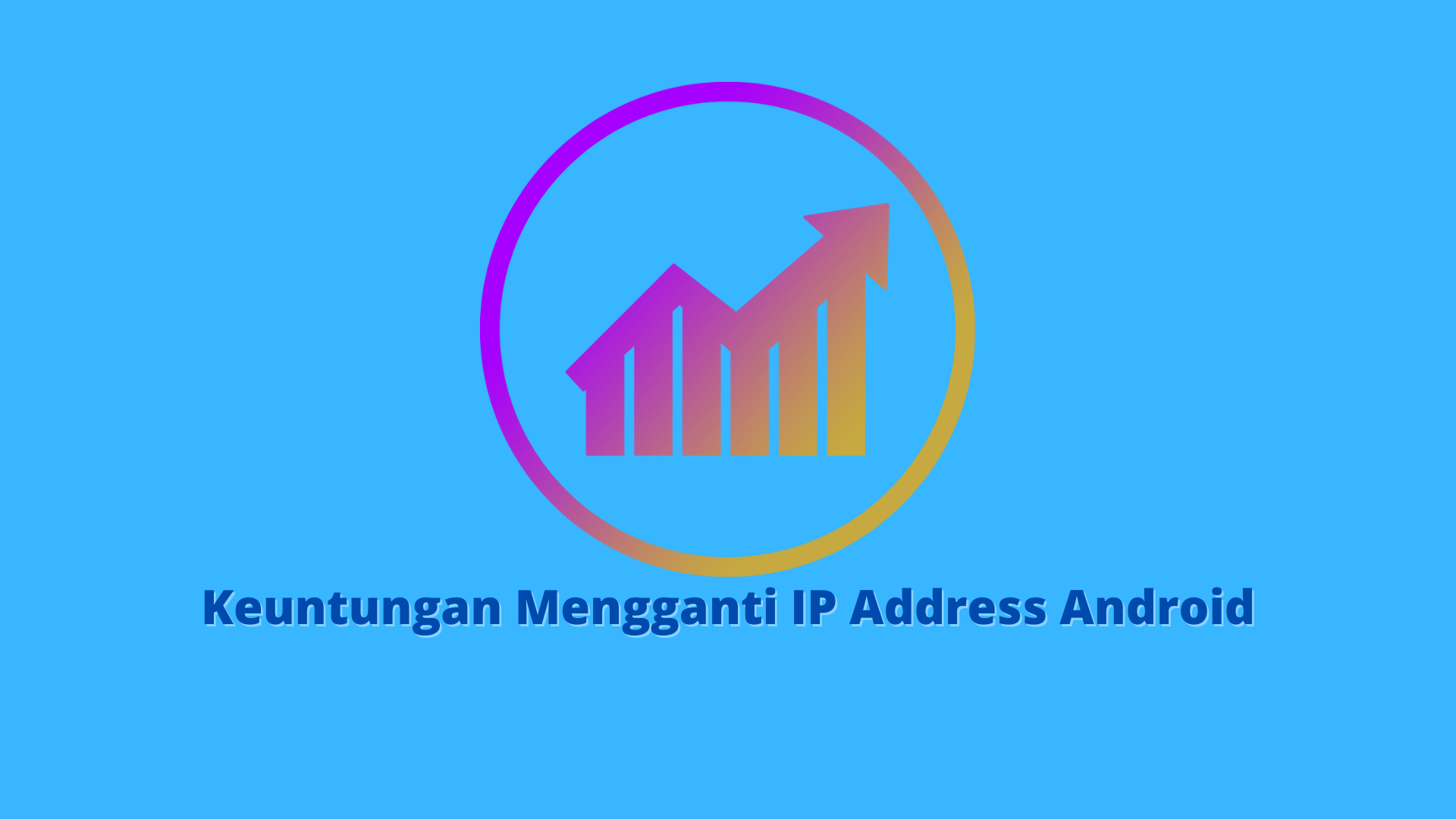 Cara Mengganti Ip Address Android Tanpa Aplikasi