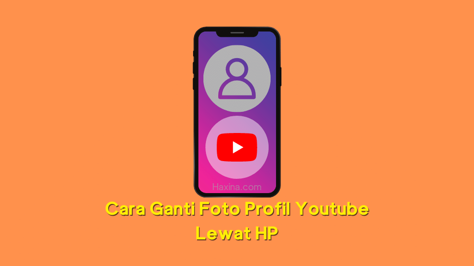 Cara Ganti Foto Profil Youtube Lewat HP