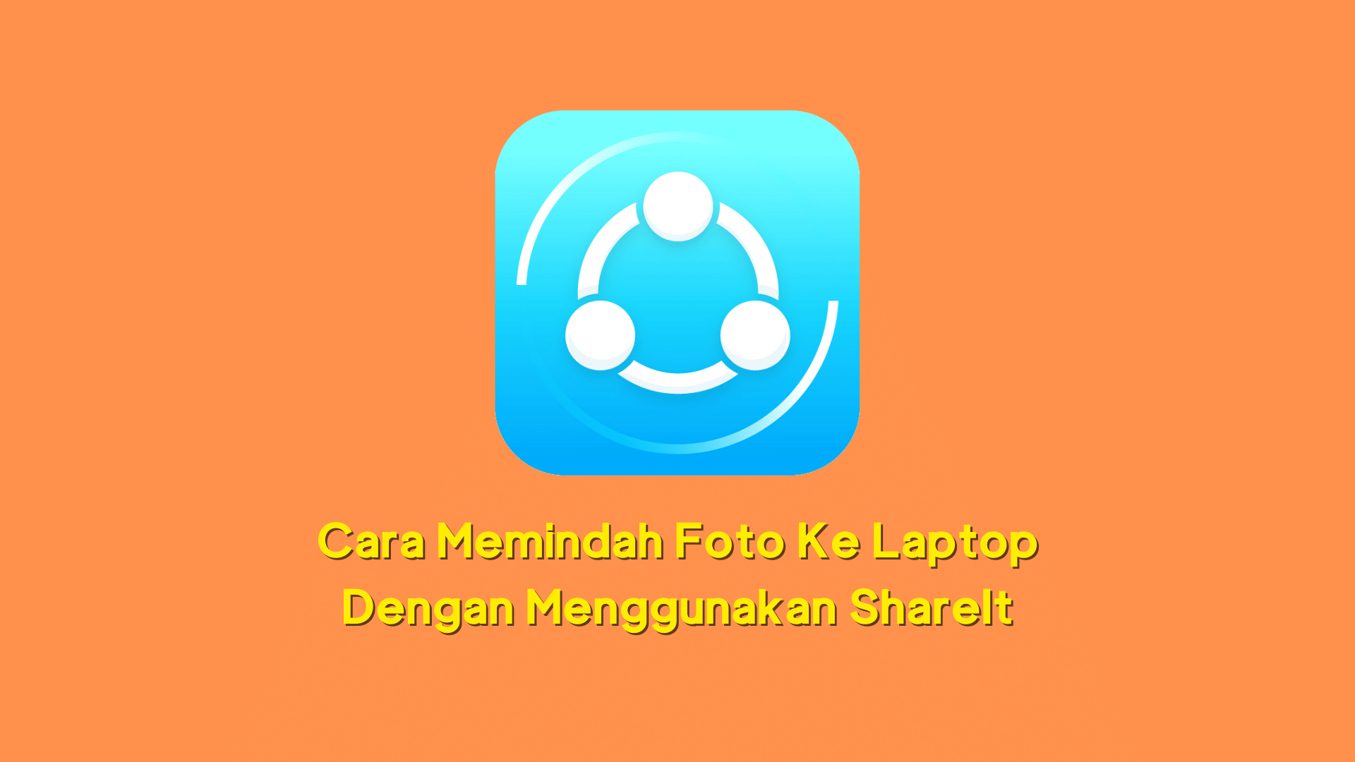 Cara Memindah Foto Ke Laptop Tanpa Kabel Data Dengan ShareIt