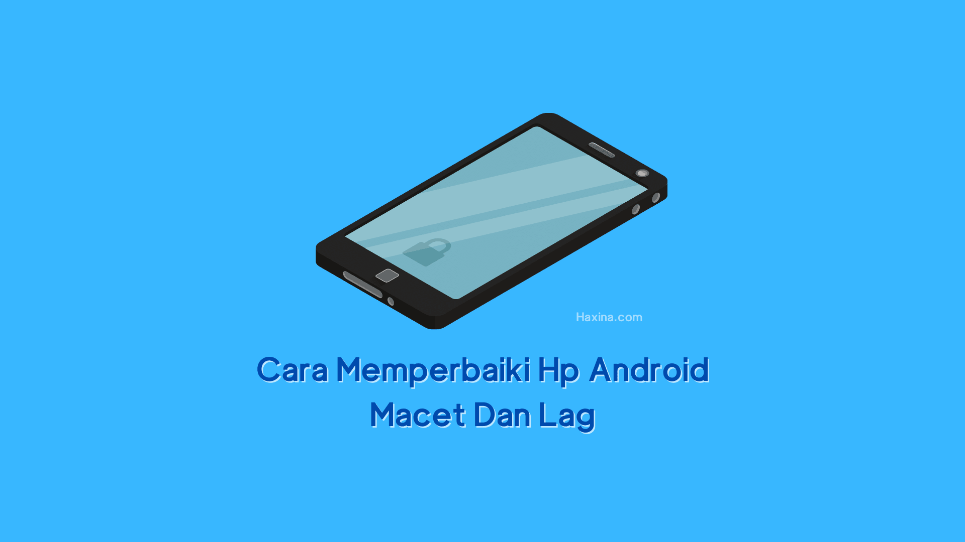 Cara Memperbaiki Hp Android Macet