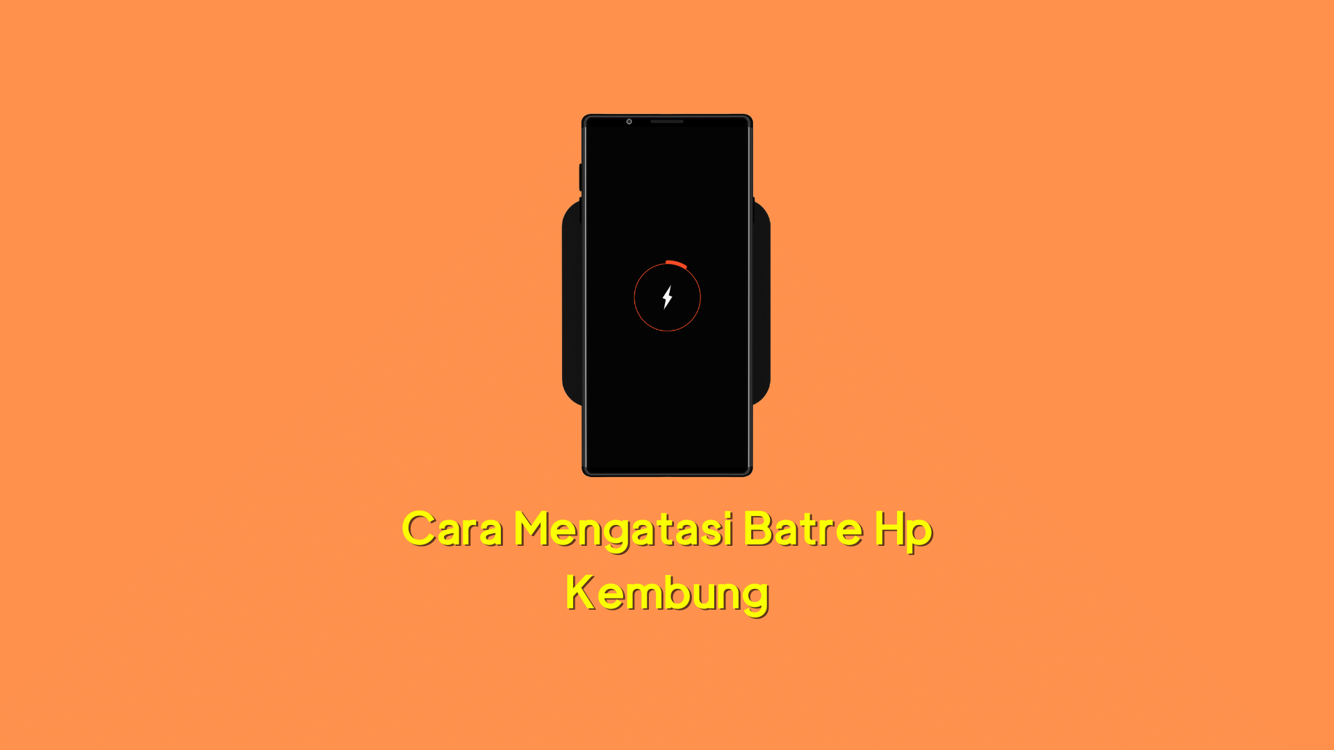 Cara Mengatasi Batre Hp Kembung