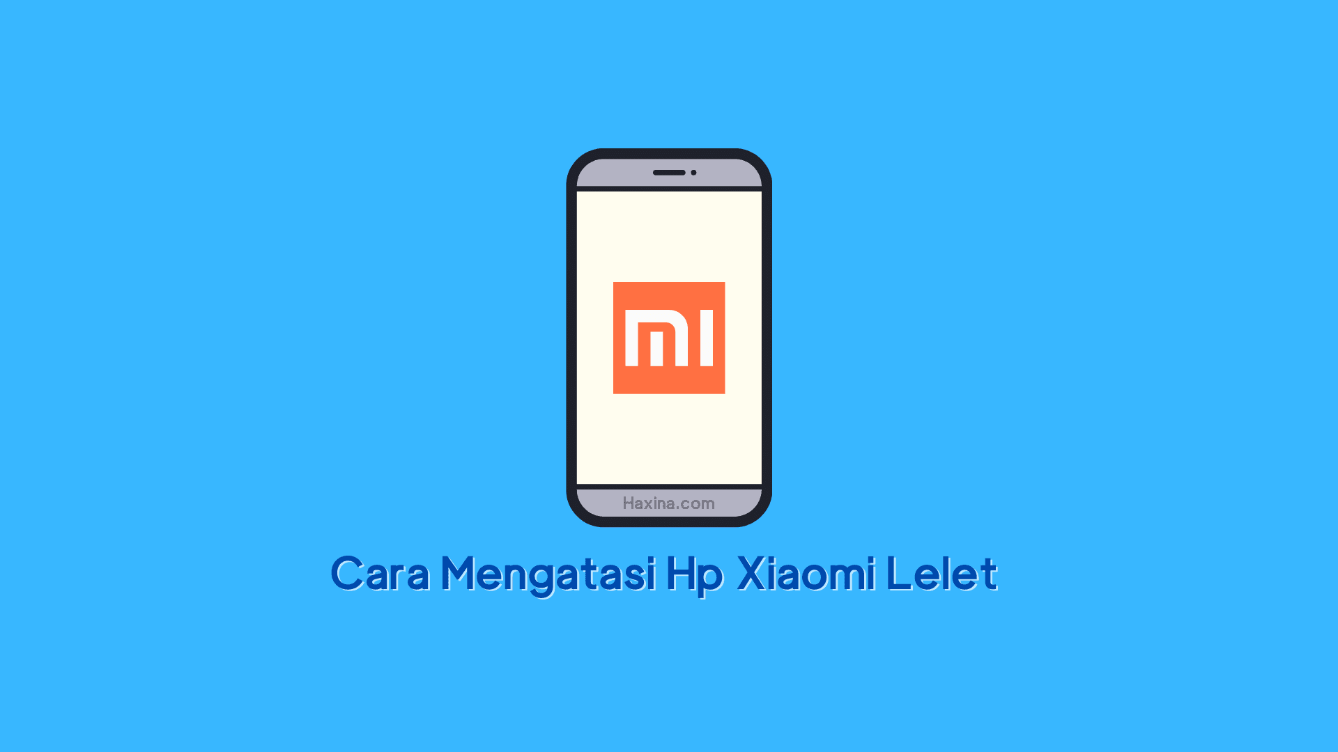 Cara Mengatasi Hp Xiaomi Lelet