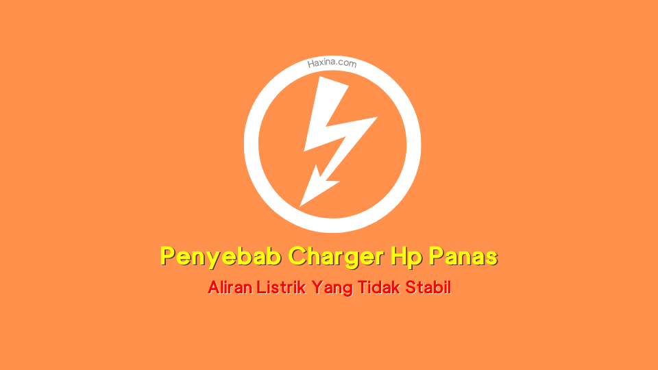 Penyebab Charger Hp Panas