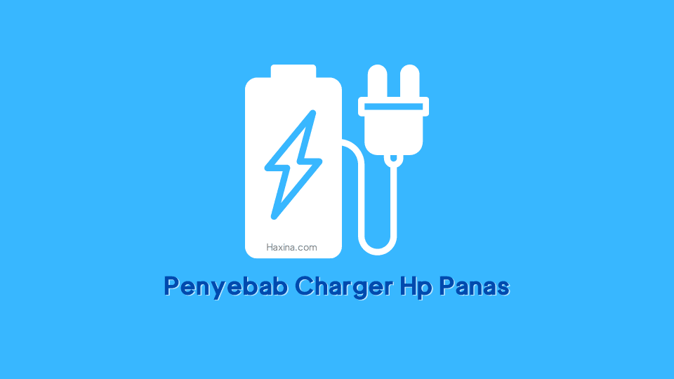 Penyebab Charger Hp Panas
