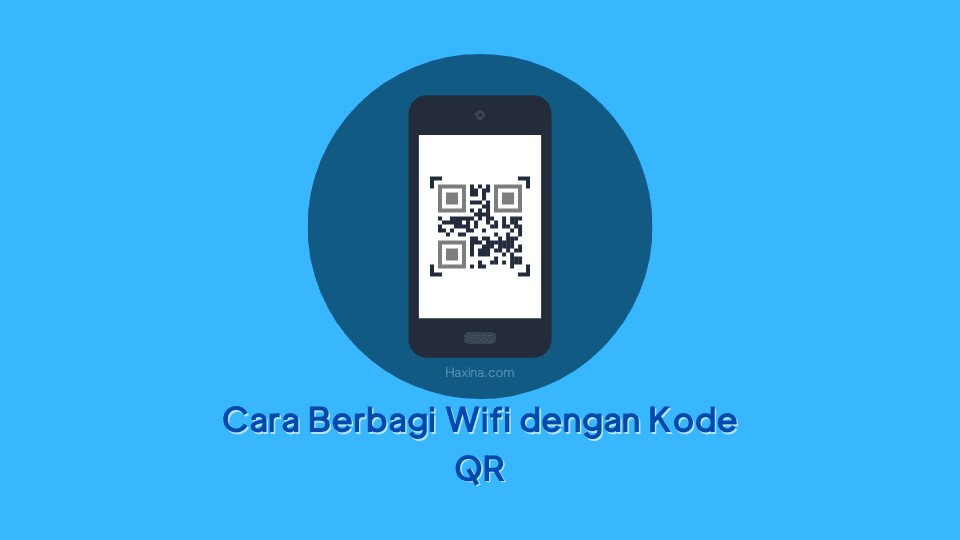 Cara Berbagi Wifi dengan Kode QR