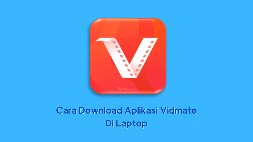 Cara Download Aplikasi Vidmate Di Laptop