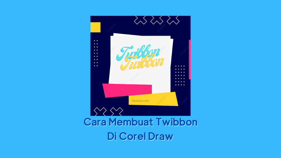 Cara Membuat Twibbon Di Corel Draw