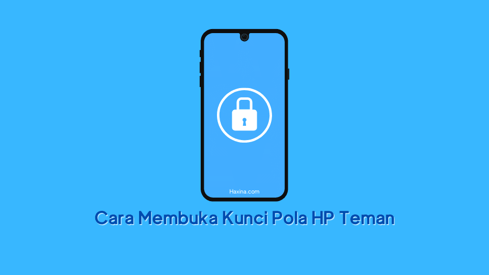 Cara Membuka Kunci Pola HP Teman