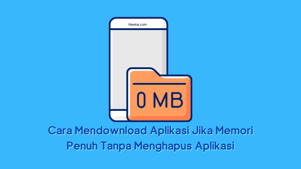 Cara Mendownload Aplikasi Jika Memori Penuh Tanpa Menghapus Aplikasi