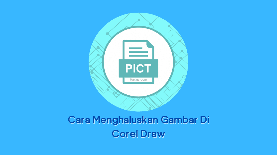 Cara Menghaluskan Gambar Di Corel Draw