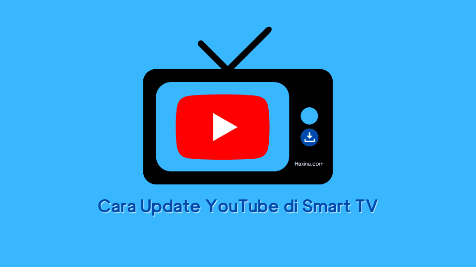Cara Update YouTube di Smart TV