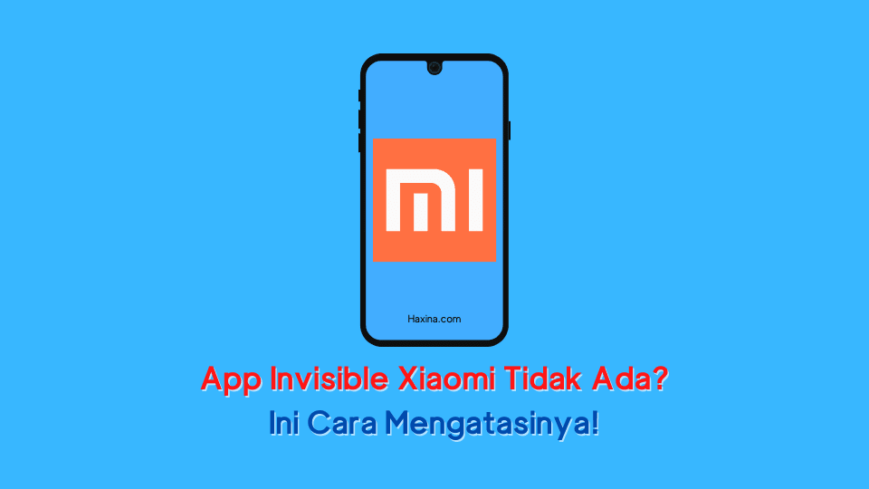 App Invisible Xiaomi Tidak Ada