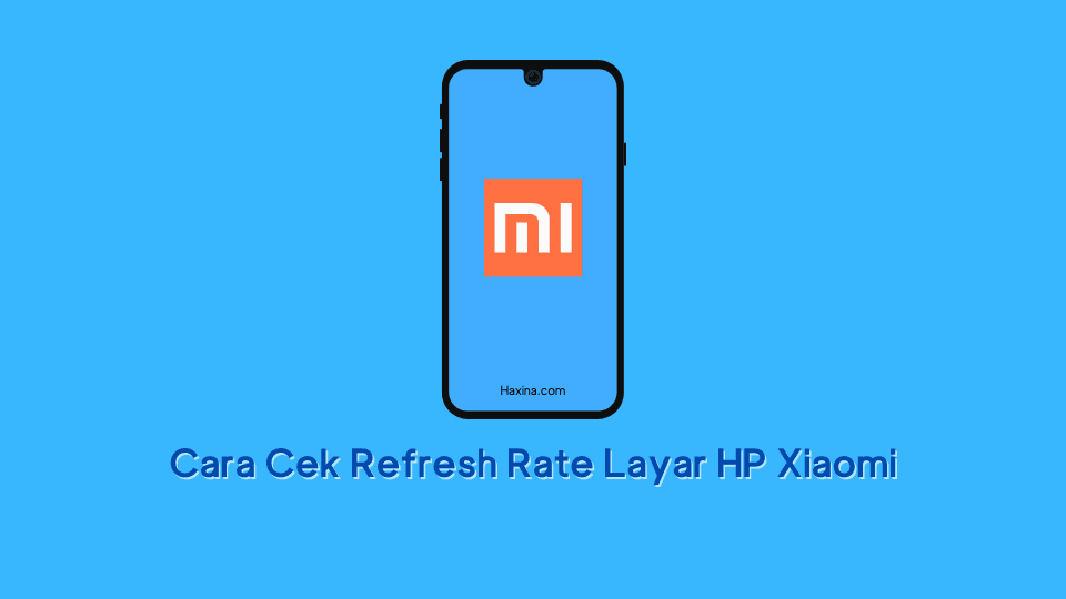 Cara Cek Refresh Rate Layar HP Xiaomi