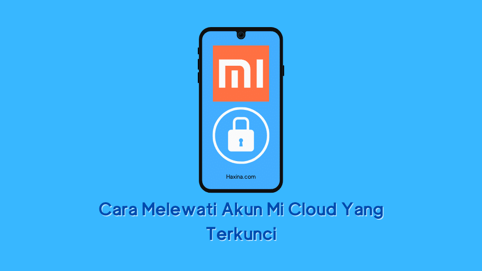 Cara Melewati Akun Mi Cloud Yang Terkunci