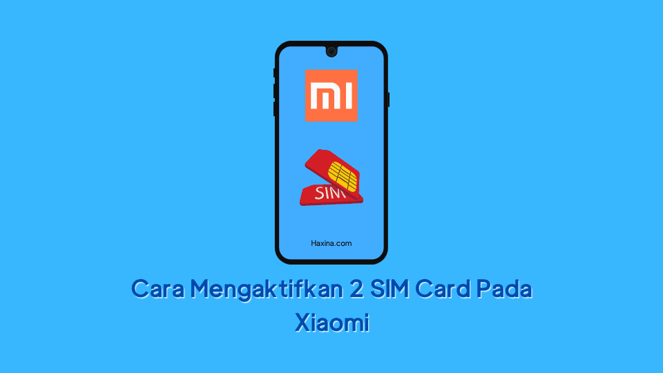 Cara Mengaktifkan 2 SIM Card Pada Xiaomi