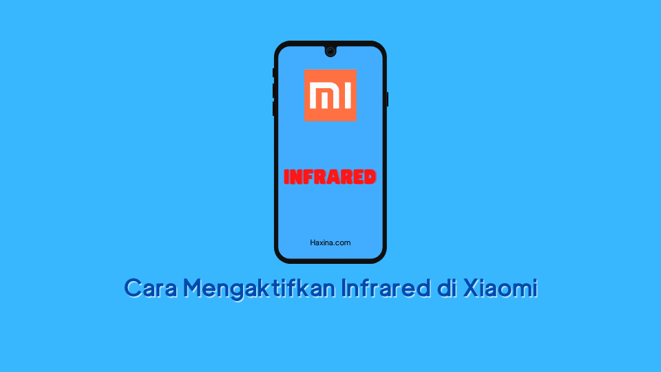 Cara Mengaktifkan Infrared di Xiaomi