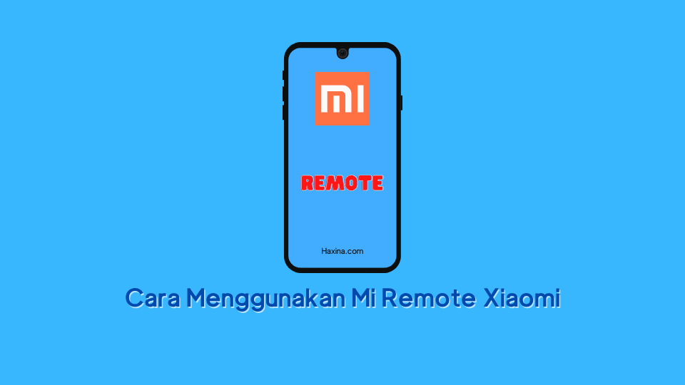 Cara Menggunakan Mi Remote Xiaomi