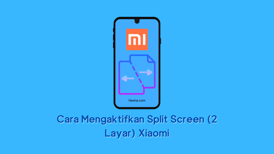 Cara Mengaktifkan Split Screen (2 Layar) Xiaomi