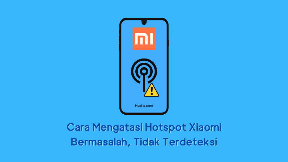 Cara Mengatasi Hotspot Xiaomi Bermasalah