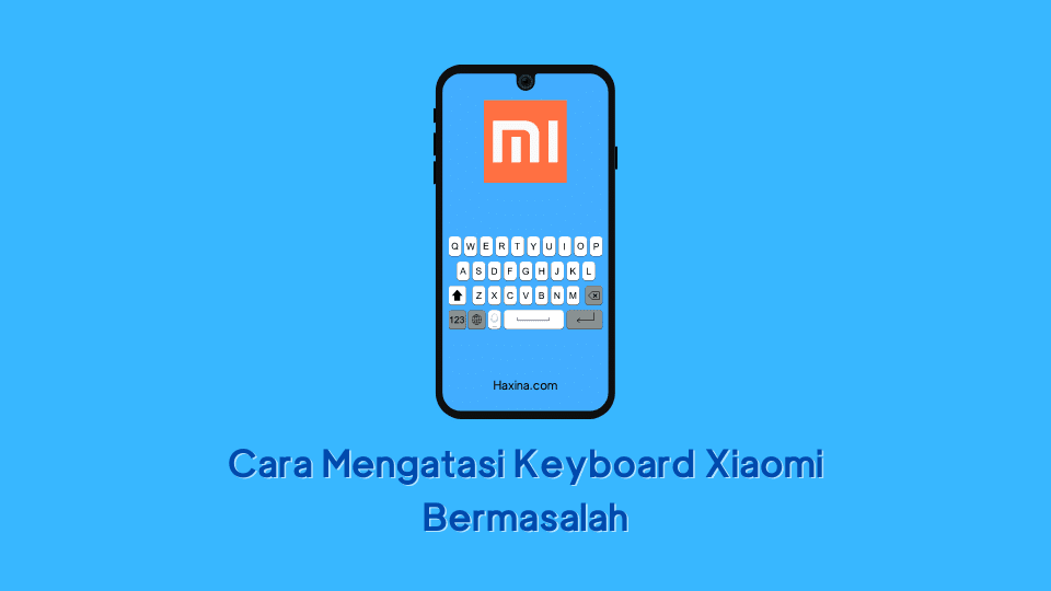 Cara Mengatasi Keyboard Xiaomi Bermasalah