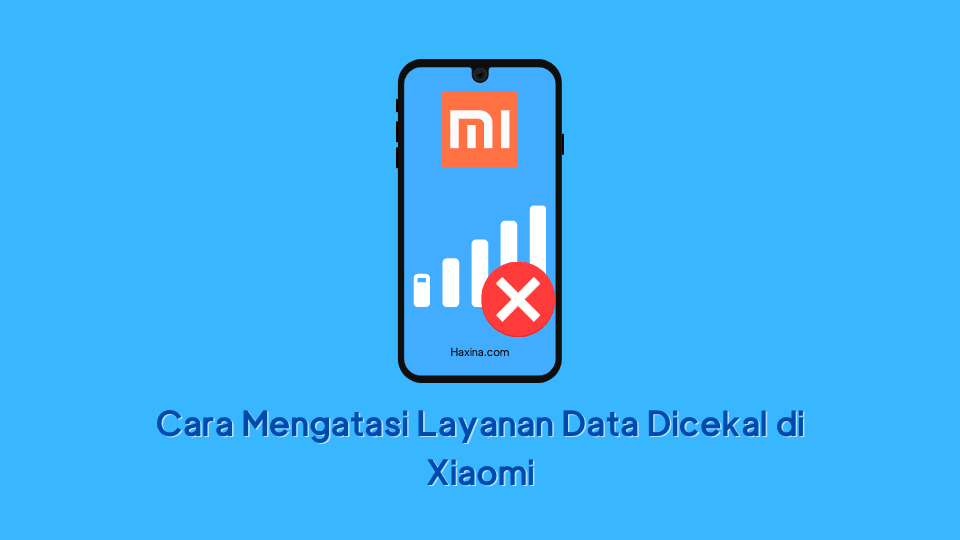 Cara Mengatasi Layanan Data Dicekal di Xiaomi