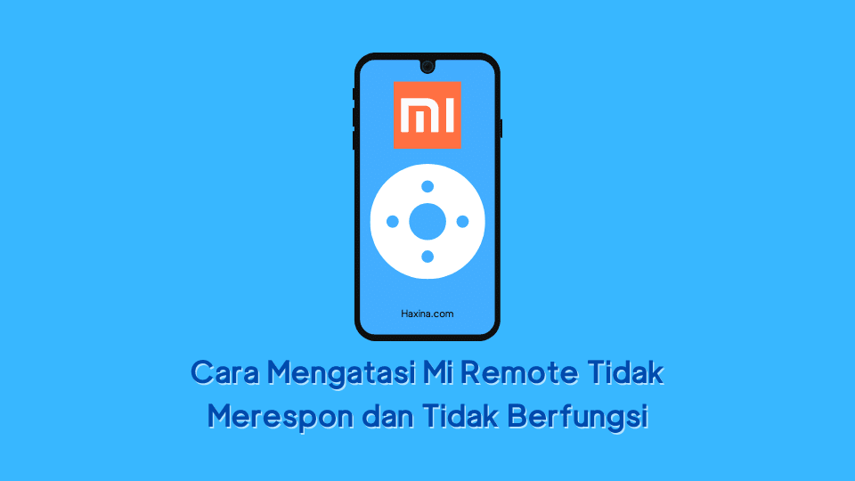 Cara Mengatasi Mi Remote Tidak Merespon