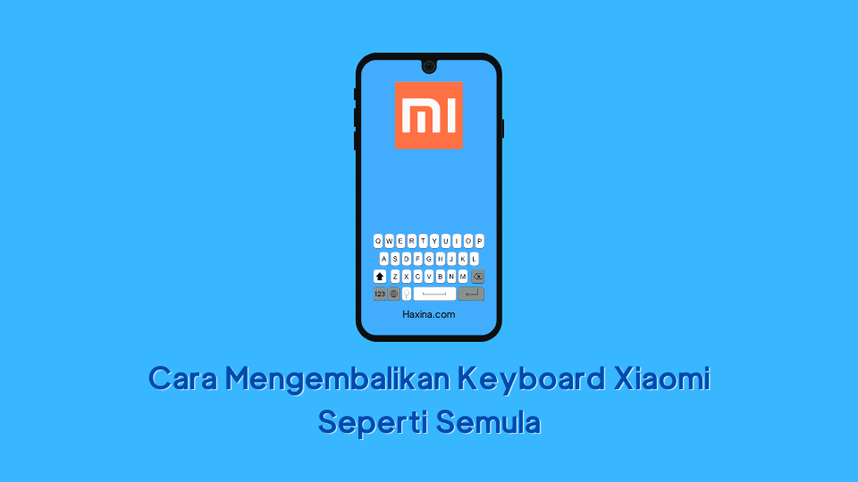 Cara Mengembalikan Keyboard Xiaomi Seperti Semula