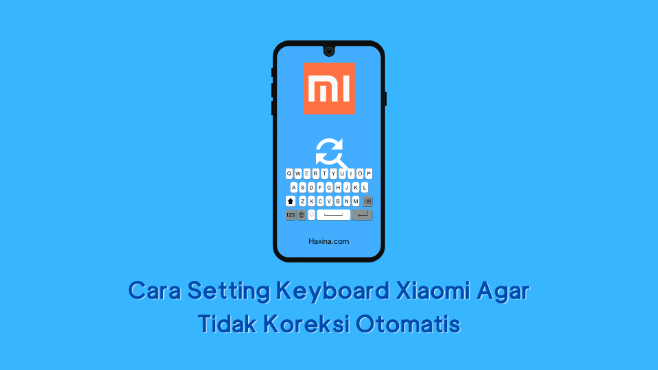 Cara Setting Keyboard Xiaomi Agar Tidak Koreksi Otomatis