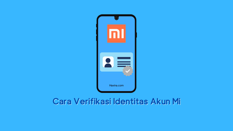 Cara Verifikasi Identitas Akun Mi