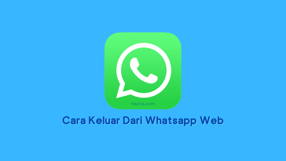 Cara Keluar Dari Whatsapp Web