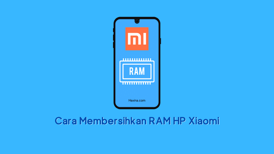 Cara Membersihkan RAM HP Xiaomi