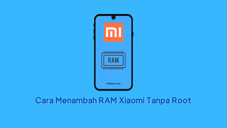 Cara Menambah RAM Xiaomi Tanpa Root