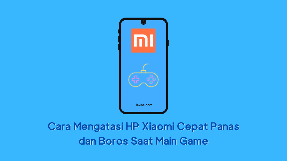 Cara Mengatasi HP Xiaomi Cepat Panas dan Boros Saat Main Game
