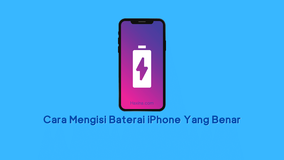 Cara Mengisi Baterai iPhone Yang Benar