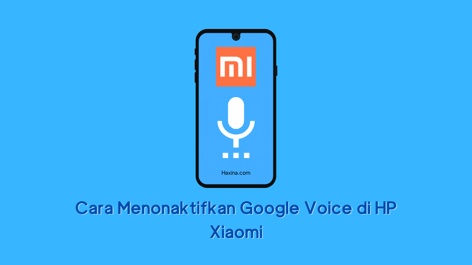 Cara Menonaktifkan Google Voice di HP Xiaomi