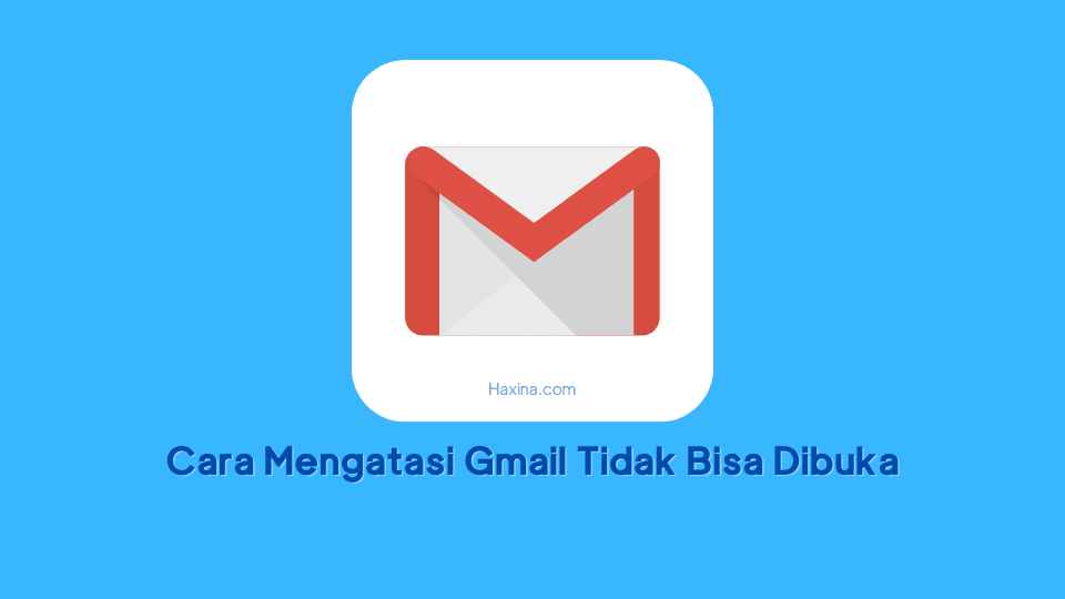 Cara Mengatasi Gmail Tidak Bisa Dibuka
