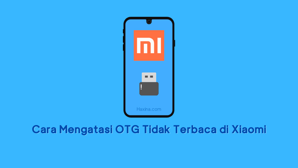 Cara Mengatasi OTG Tidak Terbaca di Xiaomi
