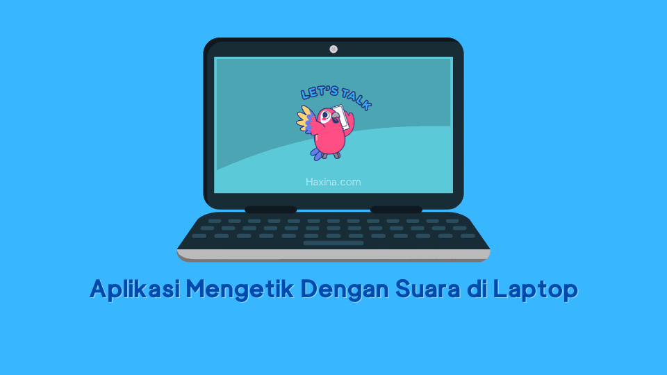 Aplikasi Mengetik Dengan Suara di Laptop