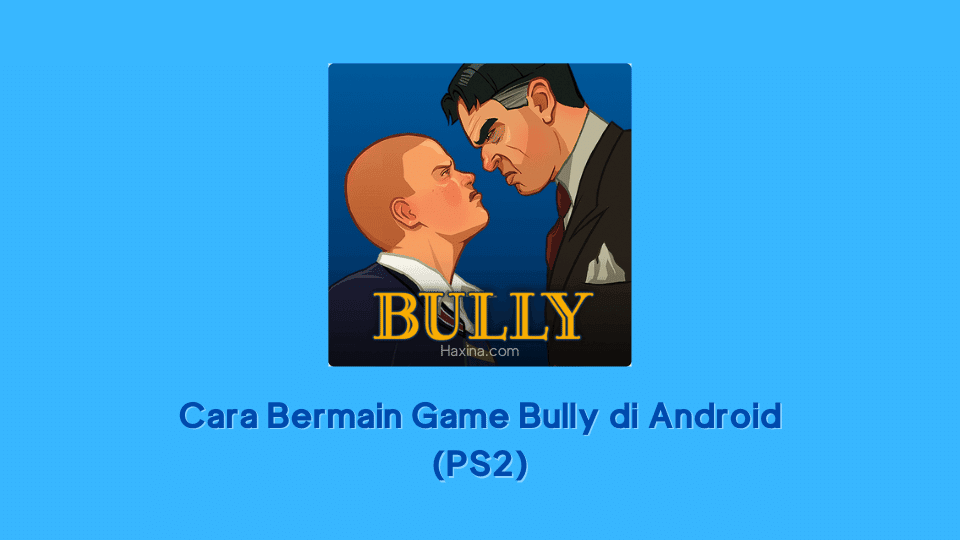 Cara Bermain Game Bully di Android (PS2)