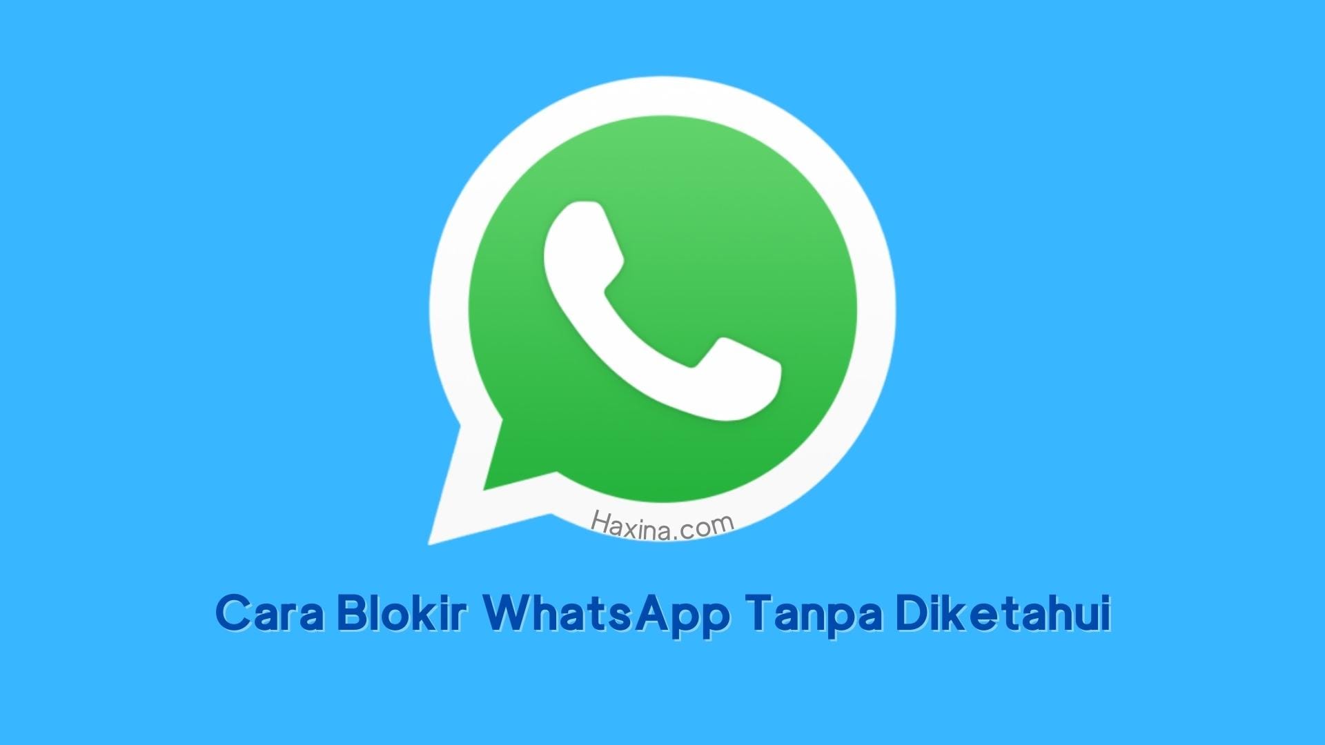 Cara Blokir WhatsApp Tanpa Diketahui