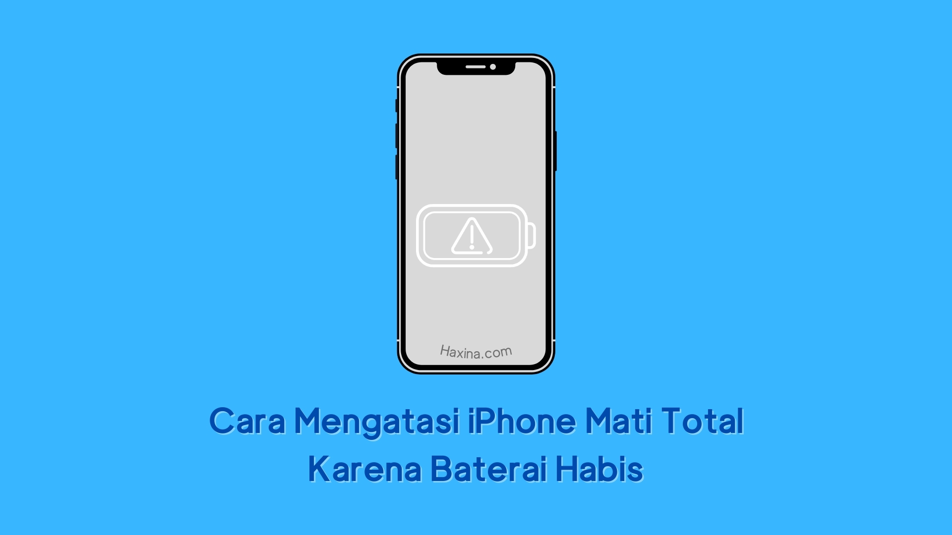 Cara Mengatasi IPhone Mati Total Karena Baterai Habis - Haxina