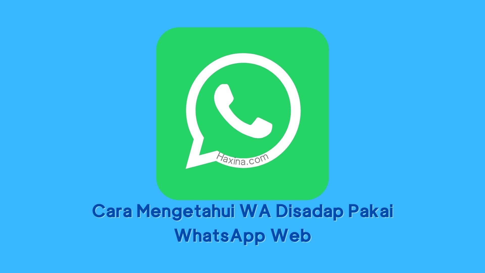 Cara Mengetahui WA Disadap Pakai WhatsApp Web