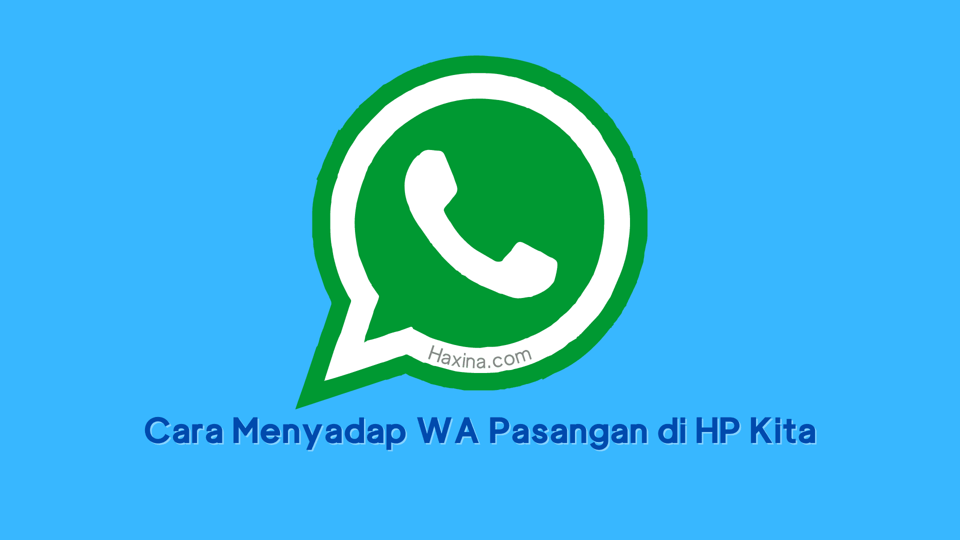 Cara Menyadap WA Pasangan di HP Kita
